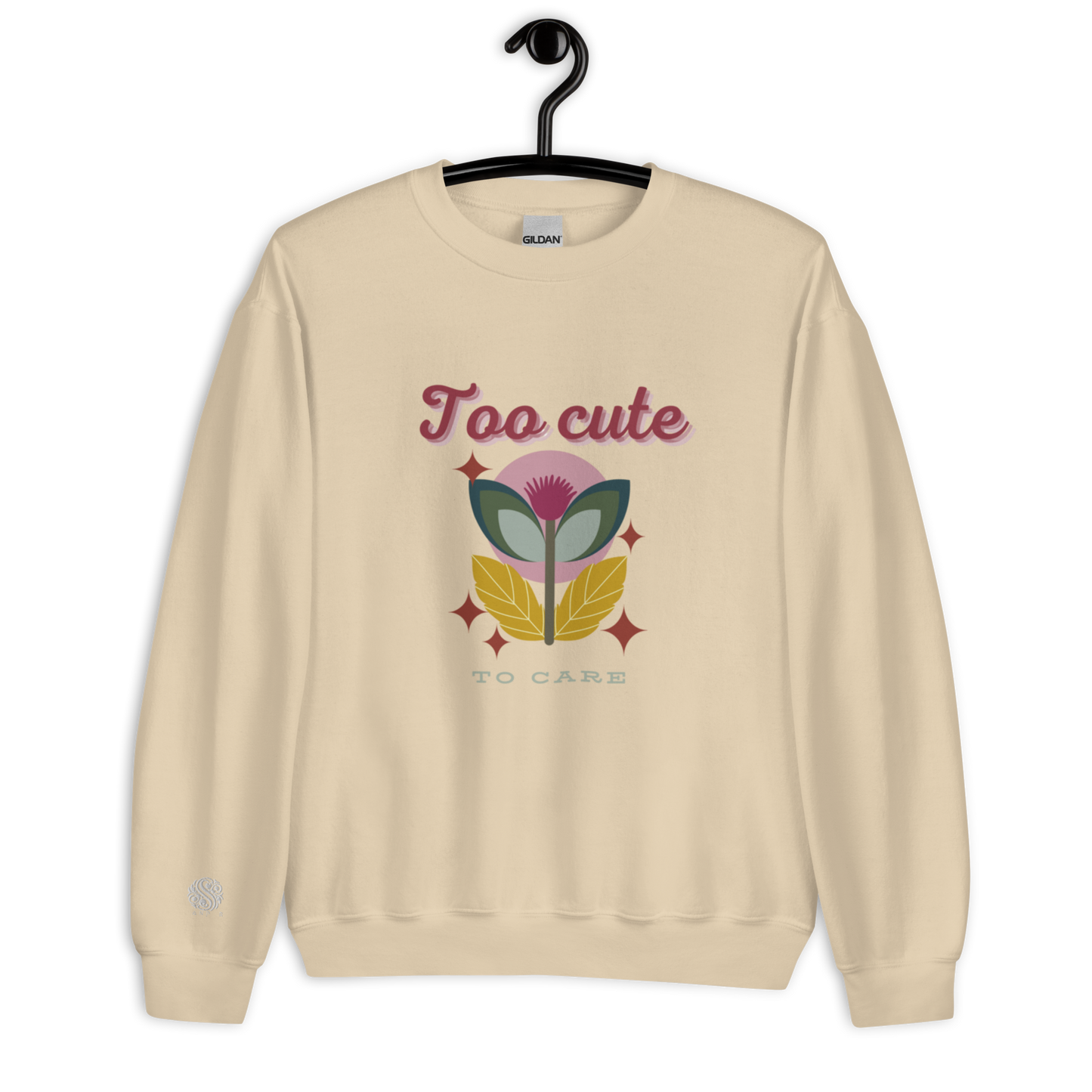 Unisex Sweatshirt Too Cute To Care