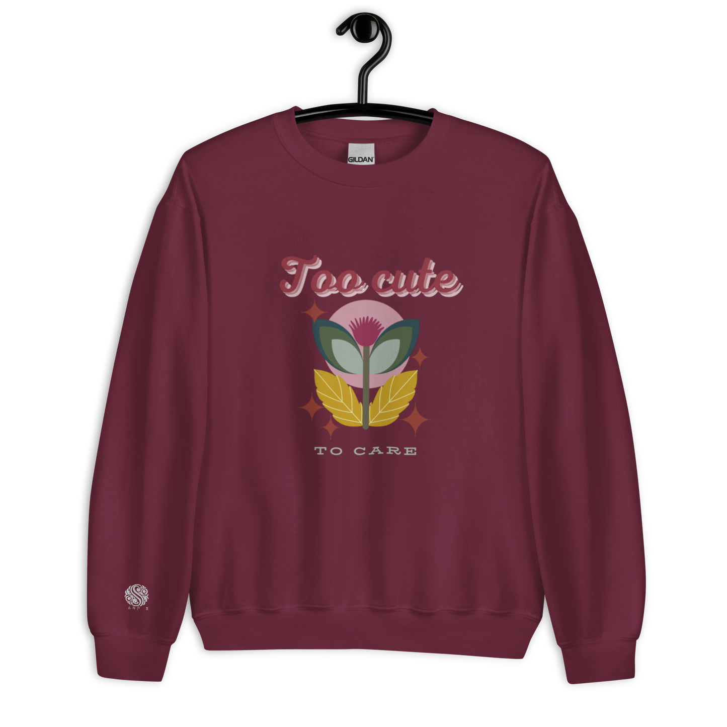 Unisex Sweatshirt Too Cute To Care