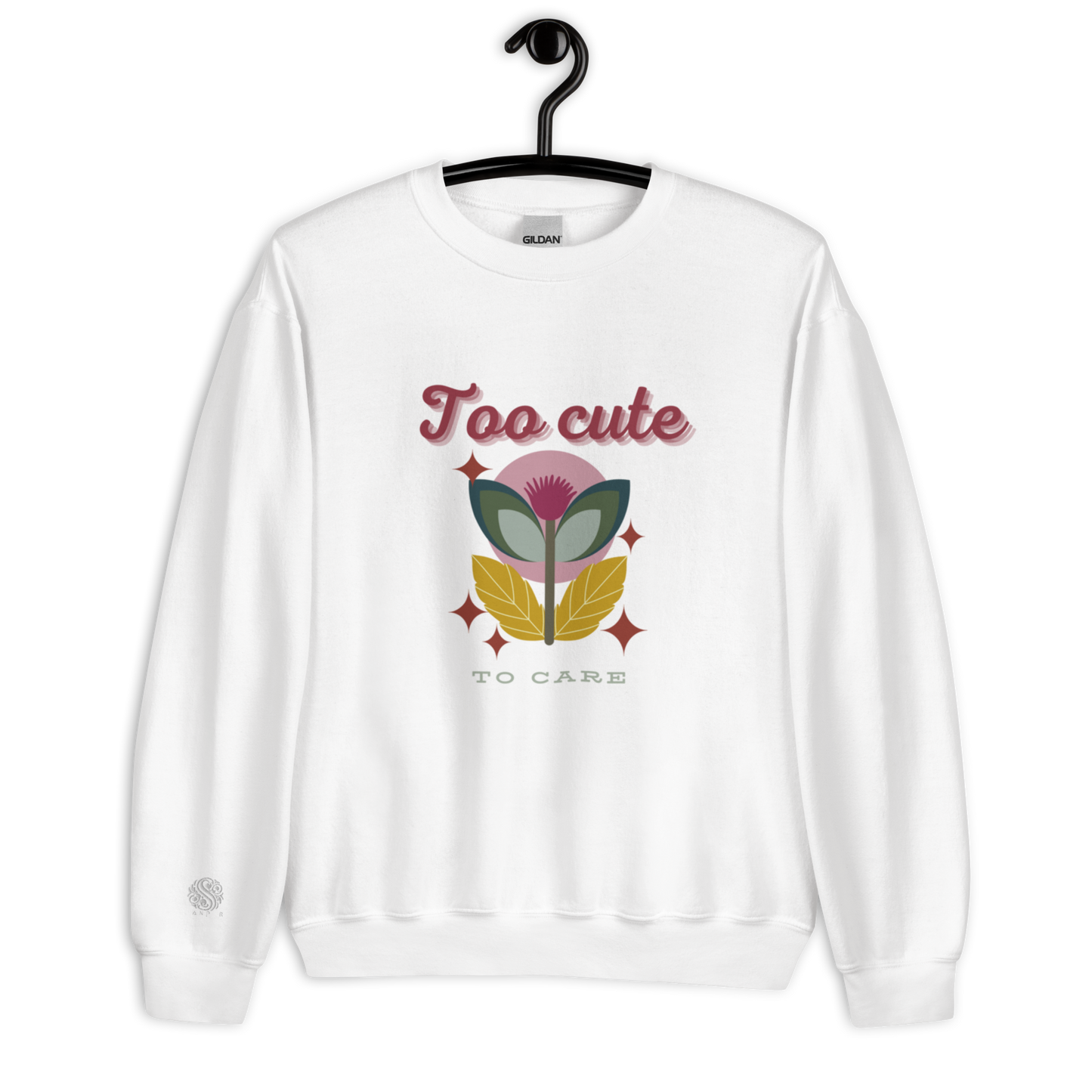 Unisex Sweatshirt Too Cute To Care